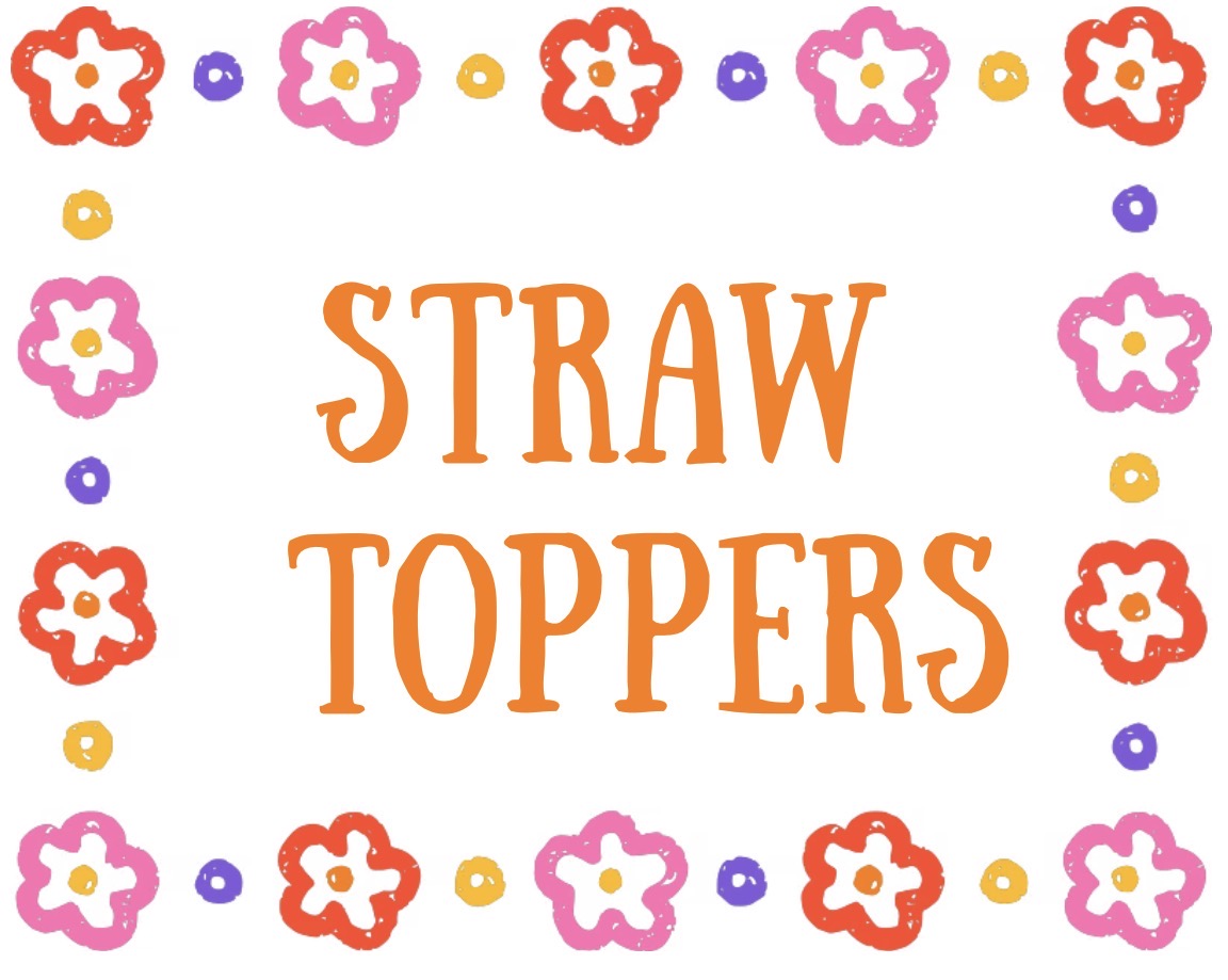 Straws and straw toppers