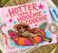 Hotter than a hoochie coochie